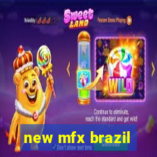 new mfx brazil